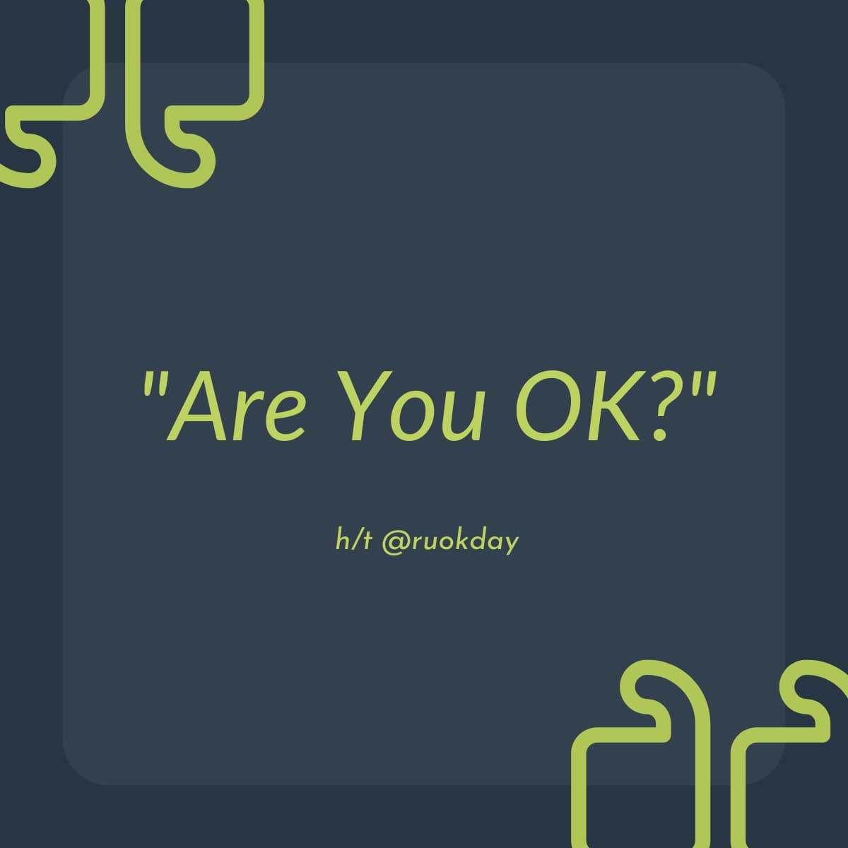 Are You OK without animation Dark blue square with the text: Are You OK? in large yellow-green letters, and h/t @ruokday below it. Decorative yellow-green corner designs are placed in each corner of the image.