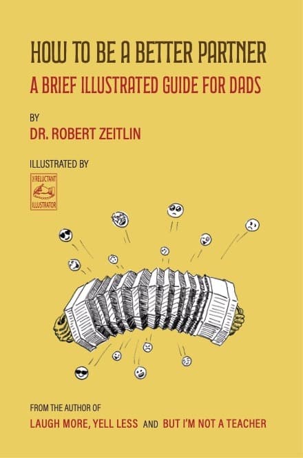 Book cover titled How to Be a Better Partner: A Brief Illustrated Guide for Dads by Dr. Robert Zeitlin, featuring an accordion with smiling faces around it on a yellow background.